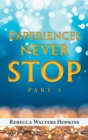 Image for Experiences Never Stop : Part 3