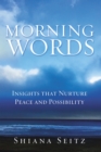Image for Morning Words: Insights That Nurture Peace and Possibility