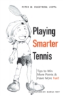 Image for Playing Smarter Tennis: Tips to Win More Points &amp; Have More Fun!