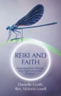 Image for Reiki and Faith: Supporting Reiki Through Holy Experiences and Scripture