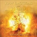 Image for Raw Emotions and Humble Groundedness