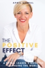 Image for Positive Effect: A Retail Leader&#39;s Guide to Changing the World