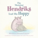 Image for The Morning Hendriks Lost His Happy