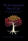 Image for The Ho&#39;Oponopono Way of Life : A Model for Awakening and Embracing the Human Soul&#39;s True Identity