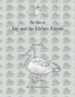 Image for The Tales of Kay and the Kitchen Friends