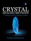 Image for Crystal healing methods  : crystals as an aid to optimum health
