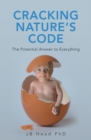 Image for Cracking Nature&#39;s Code: The Potential Answer to Everything