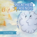 Image for Weather friends: I want to be just like you