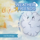 Image for Weather friends  : I want to be just like you
