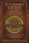 Image for Journal to Joy: An 11 Minute Daily Practice That Will Transform the Way You Live Your Life and Accompanying Manuscript on the &#39;Pathfor Joy&#39;
