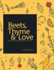 Image for Beets, Thyme and Love: Recipes for Health and Happiness