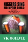 Image for Niggers sing redemption songs: reggae, the heart-beat of a people