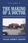 Image for The making of a doctor. : Volume 6