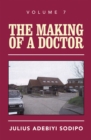 Image for The making of a doctor. : Volume 7