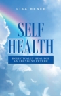 Image for Self health  : holistically heal for an abundant future