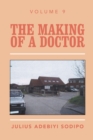 Image for The making of a doctor. : Volume 9