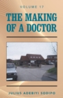 Image for The Making of a Doctor. Volume 17 : Volume 17