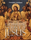 Image for The eucharistic sacrifice of Jesus