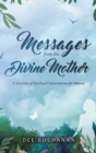 Image for Messages from the Divine Mother  : a selection of spiritual conversations for women