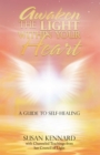 Image for Awaken the light within your heart: a guide to self-healing