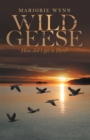 Image for Wild geese: how did I get to here?