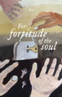Image for For: Fortitude of the Soul