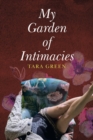 Image for My Garden of Intimacies