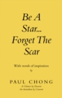 Image for Be a Star... Forget the Scar: With Words of Inspiration
