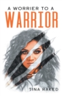 Image for Worrier to a Warrior