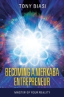 Image for Becoming a Merkaba Entrepreneur : Master of Your Reality