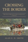 Image for Crossing the Border : West Papuan Refugees and Self-Determination of Peoples