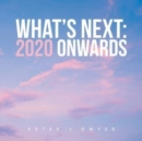 Image for What&#39;s Next : 2020 Onwards