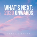 Image for What&#39;s Next: 2020 Onwards