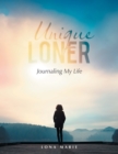 Image for Unique Loner: Journaling My Life