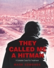 Image for They Called Me a Hitman : A Suitable Case for Treatment