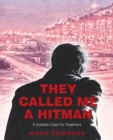Image for They Called Me a Hitman: A Suitable Case for Treatment