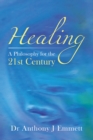 Image for Healing: A Philosophy for the 21St Century