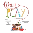 Image for Way of Play: Let Your Magic Thrive