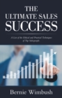 Image for Ultimate Sales Success: A List of the Ethical and Practical Techniques of Top Salespeople.