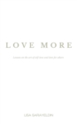Image for Love More : Lessons on the Art of Self-Love and Love for Others
