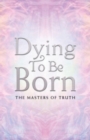 Image for Dying to Be Born