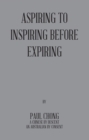 Image for Aspiring to Inspiring Before Expiring