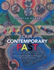 Image for Our Contemporary Past: Understanding the Significance of Aboriginal Elders in Our Community