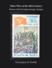 Image for Other Wars of the 20Th Century : Stories Told Through Postage Stamps