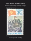 Image for Other Wars of the 20Th Century: Stories Told Through Postage Stamps