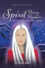 Image for Spirit Being Human: Discovering Resilience After Trauma