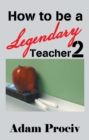 Image for How to be a Legendary Teacher 2