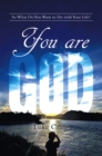 Image for You are God: So What Do You Want to Do with Your Life?
