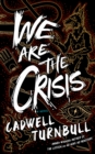 Image for We Are the Crisis