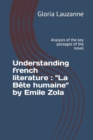 Image for Understanding french literature : &quot;La Bete humaine&quot; by Emile Zola: Analysis of the key passages of the novel